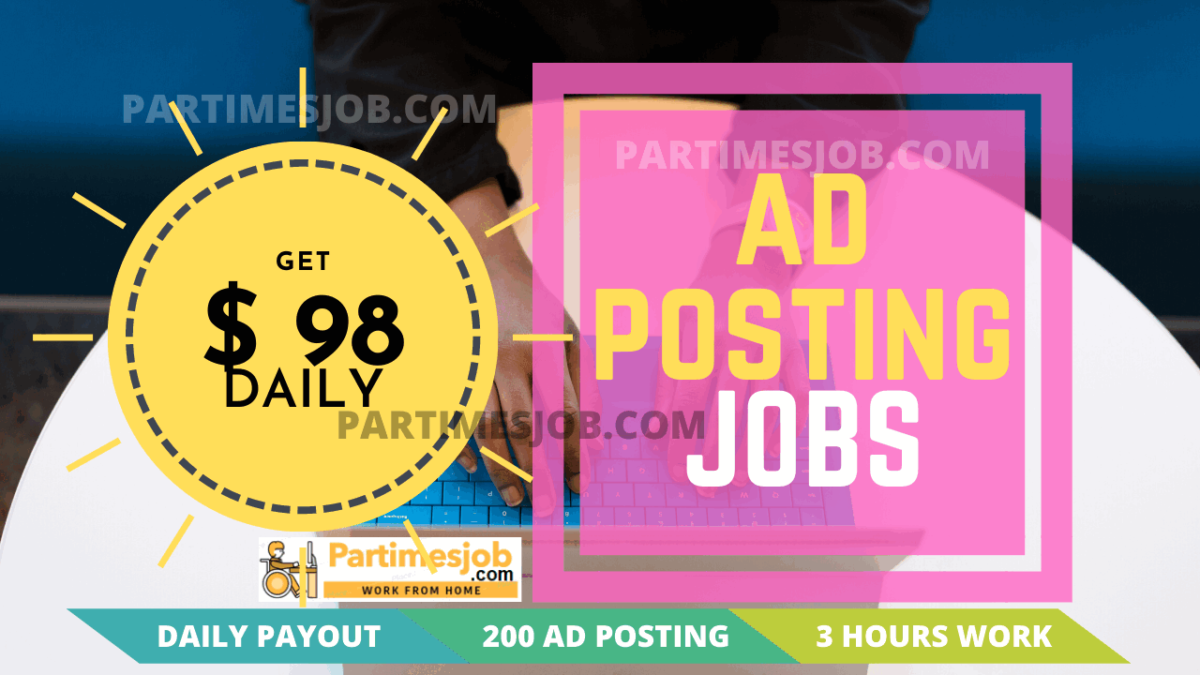 200+ Online Ad Posting Jobs | Get $98 Daily Payout | Work from home